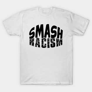 Smash Racism T-Shirt